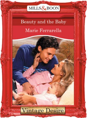 Marie Ferrarella Beauty and the Baby