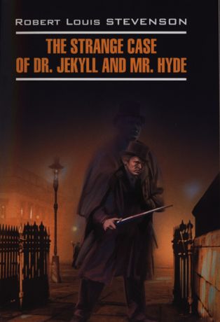 Стивенсон Р. The Strange Case of Dr Jekyll and Mr Hyde Книга для чтения на английском языке