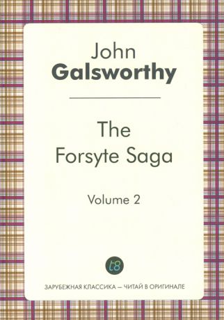 Galsworthy J. The Forsyte Saga Volume 2