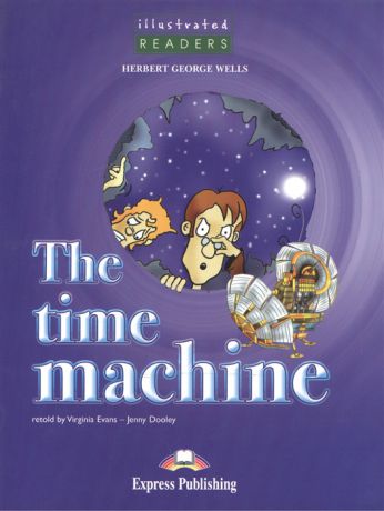 Wells H. The Time Machine Level 3 Книга для чтения