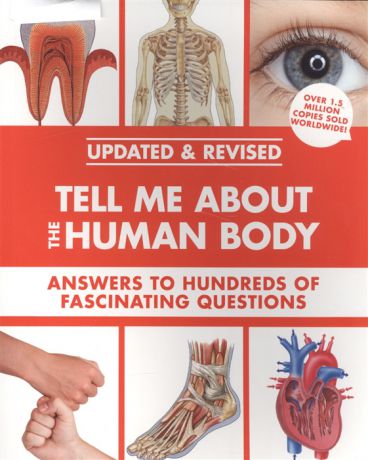 Tell Me About the Human Body Answers to Hundreds of Fascinating Questions