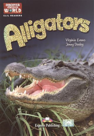 Evans V., Dooley J. Alligators Level B1 B2 Книга для чтения