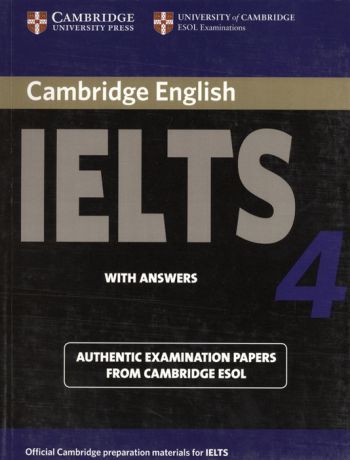 Cambridge IELTS 4 Examination papers from the University of Cambridge ESOL Examinations English for Speakers of Other Languages