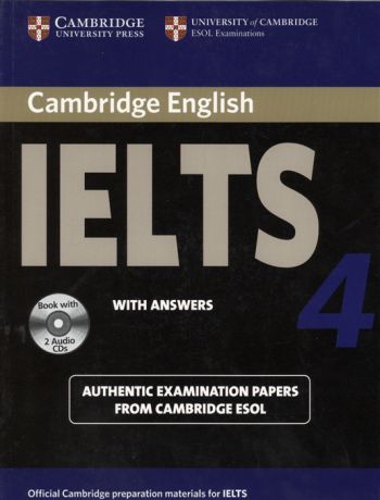 Cambridge IELTS 4 Examination papers from the University of Cambridge ESOL Examinations English for Speakers of Other Languages 2 AudioCDs