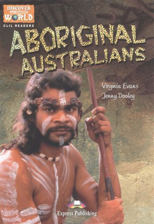 Evans V., Dooley J. Aboriginal Australians Книга для чтения Level B1