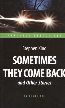 King S. Sometimes They Come Back and Other Stories Иногда они возвращаются и другие рассказы