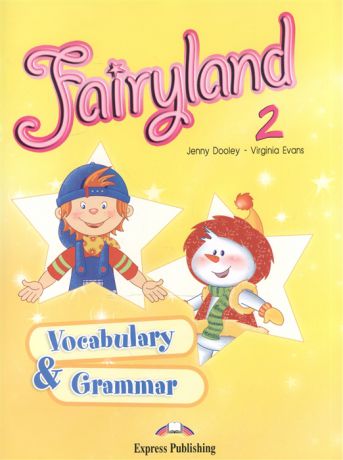 Dooley J., Evans V. Fairyland 2 Vocabulary Grammar