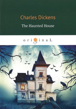 Dickens C. The Haunted House