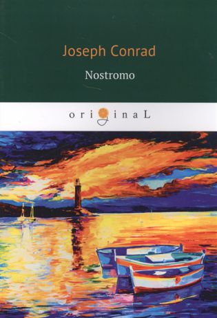 Conrad J. Nostromo A Tale of the Seaboard