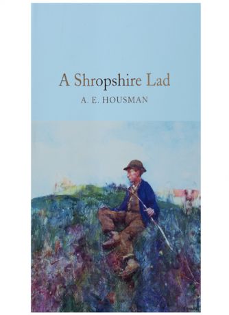 Housman A. A Shropshire Lad