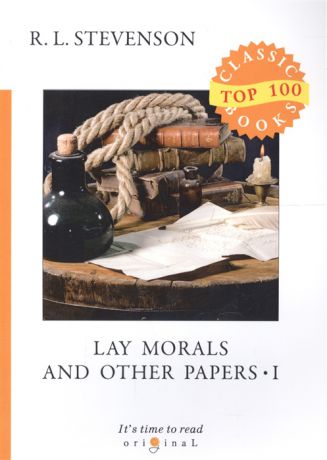 Stevenson R. Lay Morals and Other Papers I