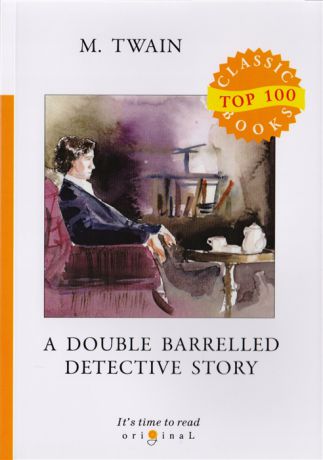 Twain M. A Double Barrelled Detective Story