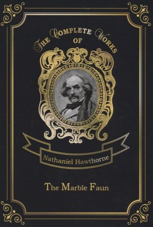 Hawthorne N. The Marble Faun