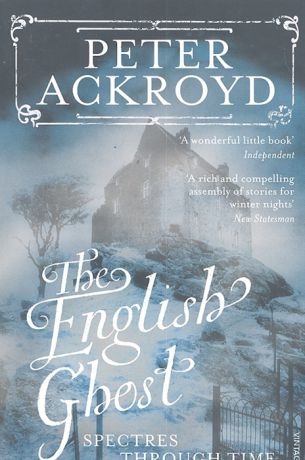 Ackroyd P. The English Ghost
