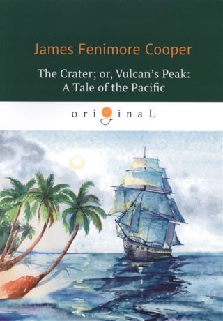 Cooper J. The Crater or Vulcan s Peak A Tale of the Pacific