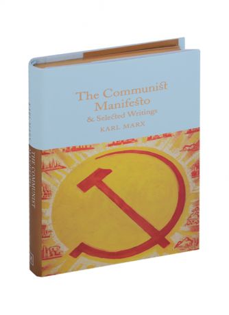 Marx K. The Communist Manifesto Selected Writings