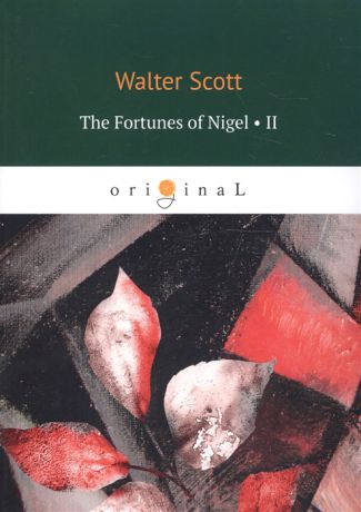 Scott W. The Fortunes of Nigel Part 2
