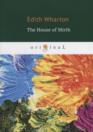 Wharton E. The House of Mirth
