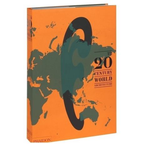 20th Century World Architecture. The Phaidon Atlas