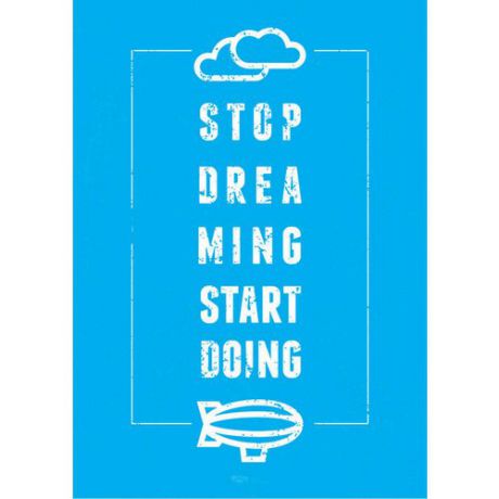 Принт "Stop Dreaming Start Doing" А3
