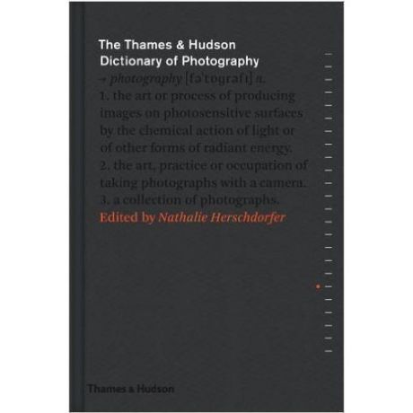 The Thames & Hudson Dictionary Оf Photography
