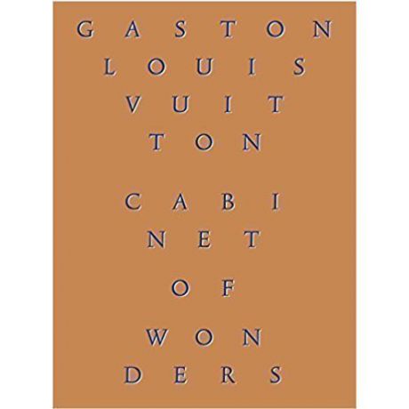 Gaston-Louis Vuitton: Cabinet of Wonders