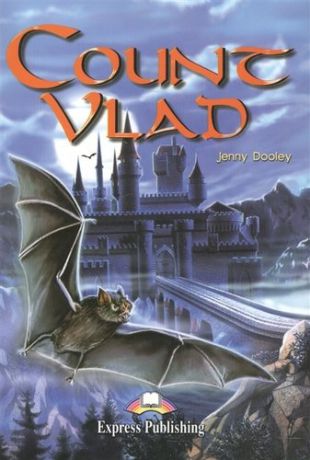 Dooley J. Count Vlad Reader. Книга для чтения