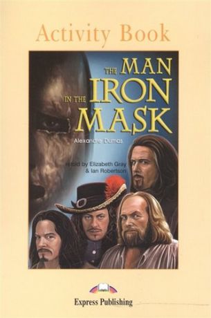 The Man in the Iron Mask. Activity Book. Рабочая тетрадь