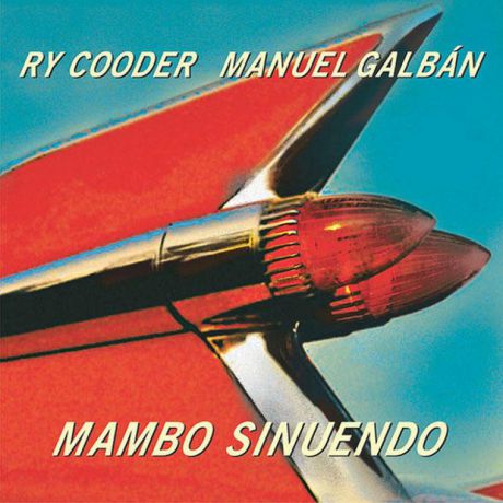 Виниловая пластинка Ry Cooder / Manuel Galban, Mambo Sinuendo