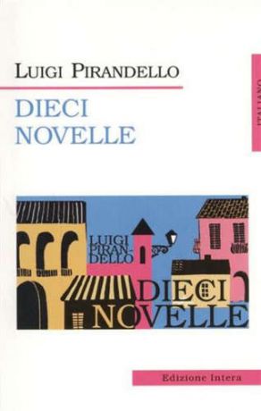 Pirandello, Luigi Десять новелл ( Dieci Novelli)