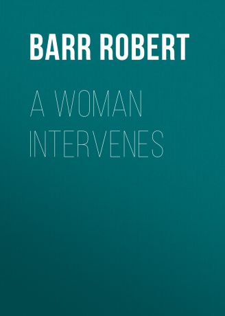 Barr Robert A Woman Intervenes