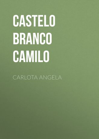 Castelo Branco Camilo Carlota Angela