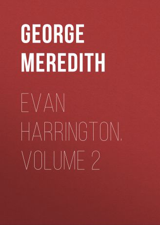 George Meredith Evan Harrington. Volume 2