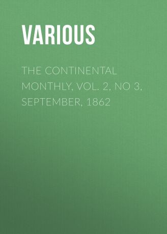 Various The Continental Monthly, Vol. 2, No 3, September, 1862