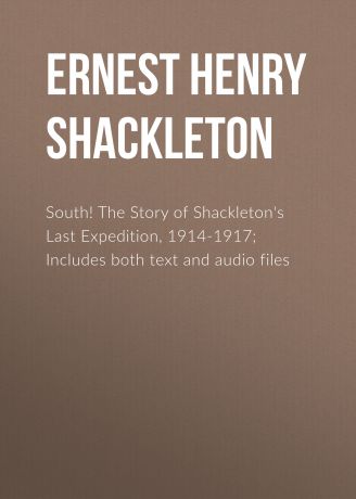 Ernest Henry Shackleton South! The Story of Shackleton
