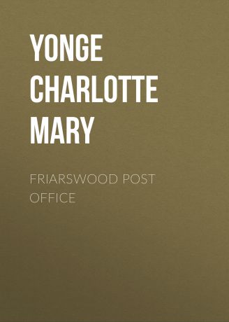 Yonge Charlotte Mary Friarswood Post Office