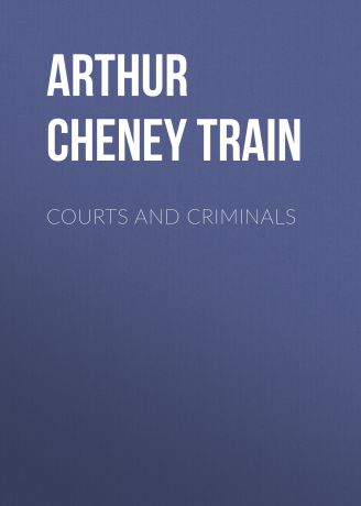 Arthur Cheney Train Courts and Criminals