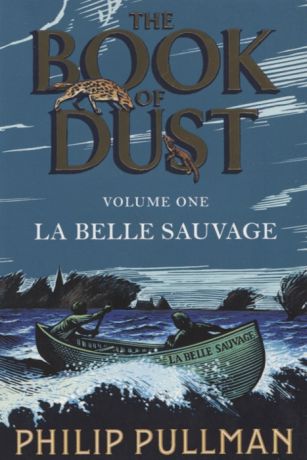 Pullman P. The book of dust Volume one La belle Sauvage