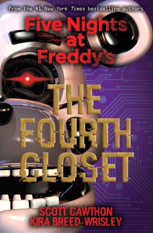 Cawthon S., Breed-Wrisley K. Five Nights at Freddy s The Fourth Closet