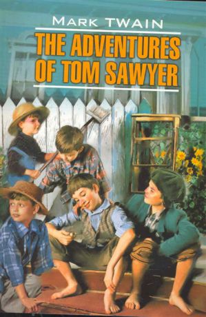 Твен М. The Adventures Of Tom Sawyer Приключения Тома Сойера