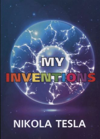 Tesla N. My Inventions Книга на английском языке