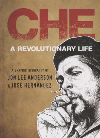 Anderson J.L., Hernandez J. Che Guevara A revolutionary life