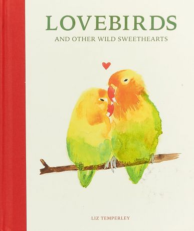Lovebirds and Other Wild Sweethearts