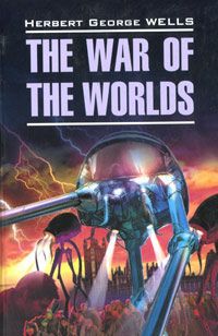 Herbert George Wells The War of the Worlds