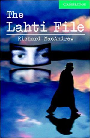 The Lahti File: Level 3: Book (with Audio CDs) (Cambridge English Readers)