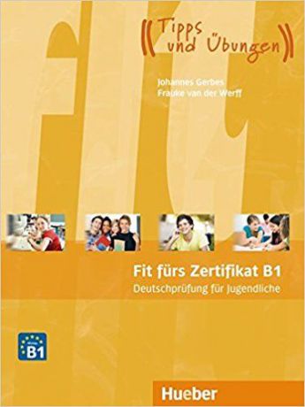Fit furs Zertifikat B1: Deutschprufung fur Jugendliche: Lehrbuch