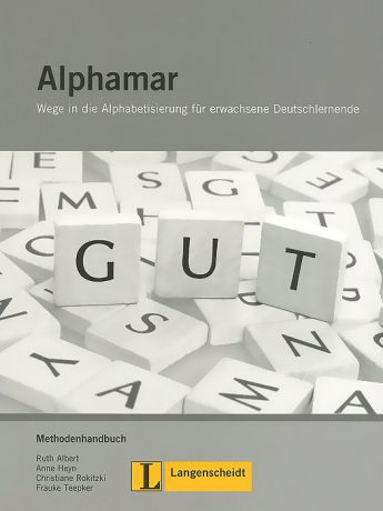 Alphamar: Wege in die Alphabetisierung fur erwachsene Deutschlernende: Methodenhandbuch