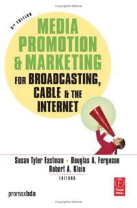 Media Promotion & Marketing for Broadcasting, Cable & the Internet, Fifth Edition