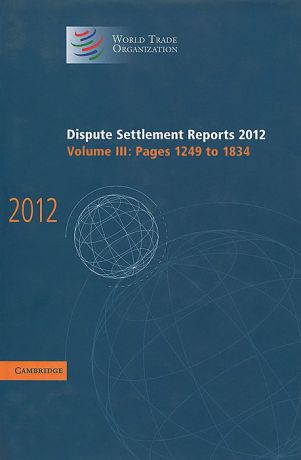 Dispute Settlement Reports 2012: Volume III: Pages 1249 to 1834