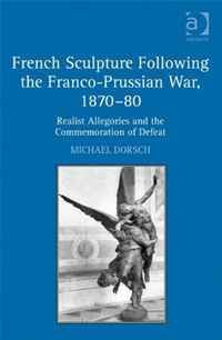 French Sculpture Following the Franco-Prussian War, 1870-80